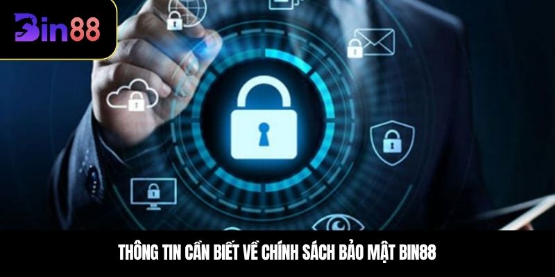 Sự quan trọng của chính sách bảo mật BIN88