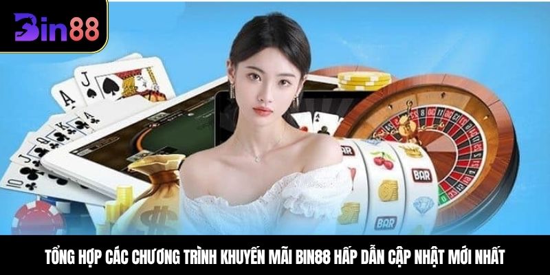 Những sự kiện khuyến mãi BIN88 mới nhất